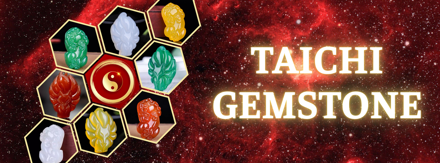 TAICHI GEMSTONE - BRING THE LUCK TO YOUR LIFE